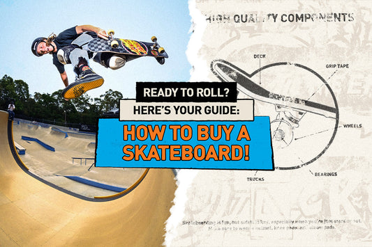 Ready to Roll ? Here's your guide of how to buy a skateboard! 